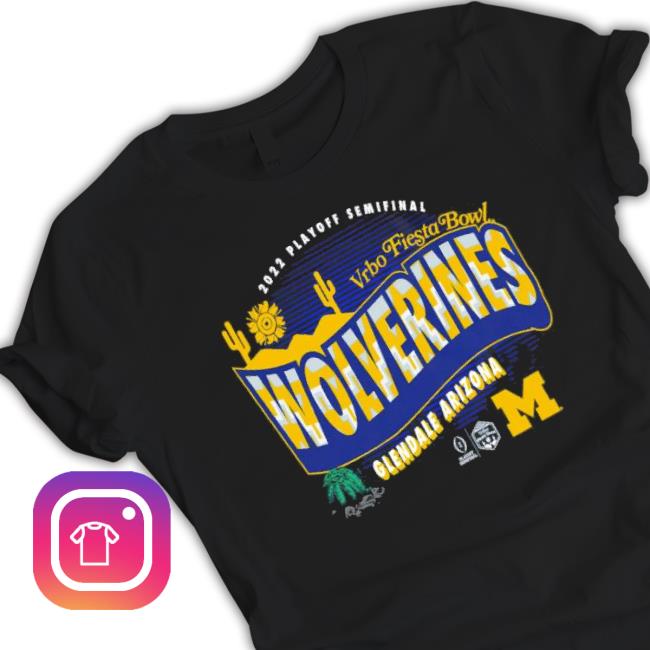 2022 Playoff Semifinal Vrbo Fiesta Bowl Michigan Wolverines Glendale Arizona Tee