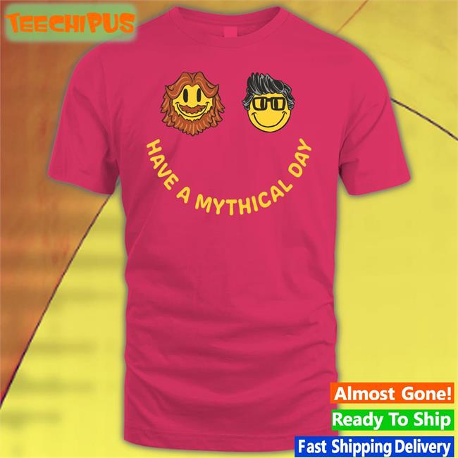 Mythical Store Have A Mythical Day Sweatshirt Have A Mythical Day Hooded Sweatshirt