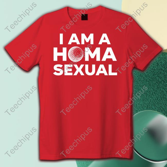 I Am A Homa Sexual Tee