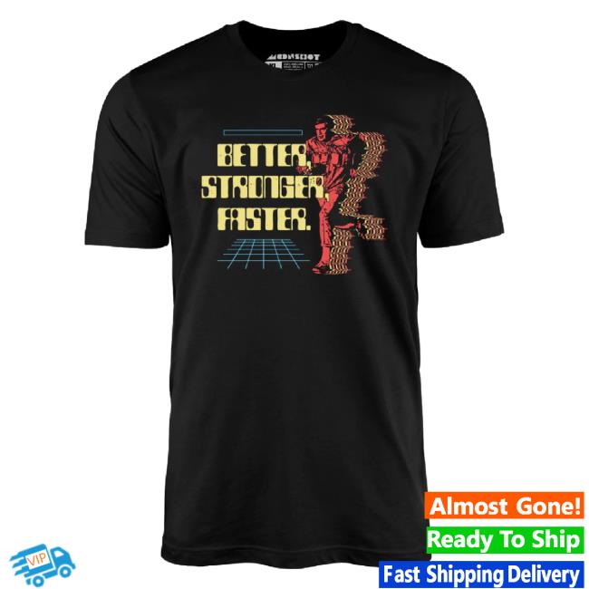 Trending M00nshot Merch Store Better Stronger Faster - Unisex Tee M00nshot Shop