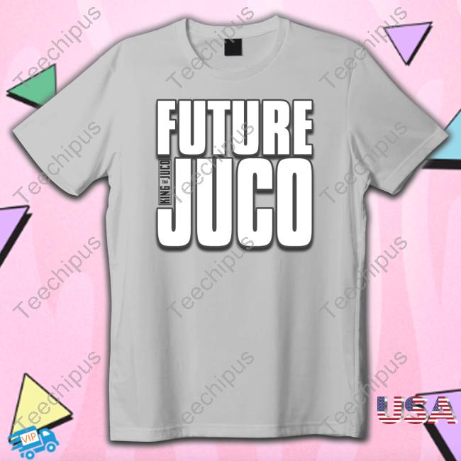 Kingofjuco Future Juco T Shirts