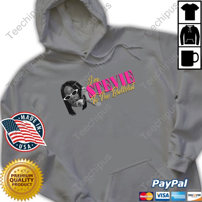 Keke Palmer I'm Stevie To The Bullshit Hoodie