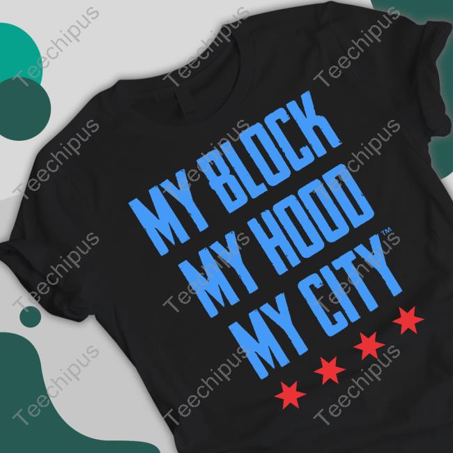My Block My Hood My City Hoodie