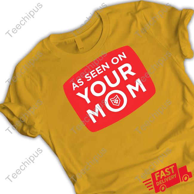 As Seen On Your Mom T-Shirt Patchoperations As Seen On Your Mom Shirts