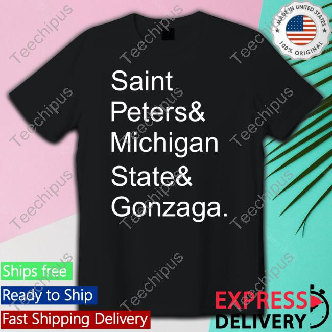 John Calipari Saint Peters And Michigan State And Gonzaga T Shirt