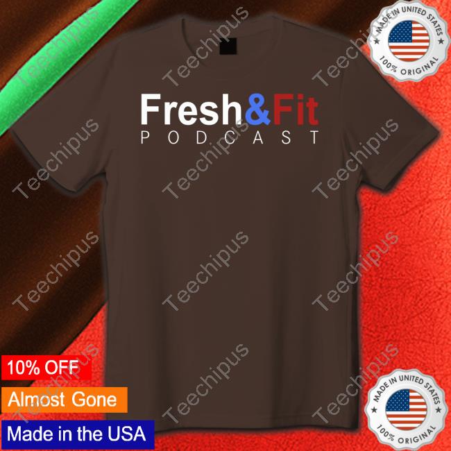 Fresh And Fit Podcast T Shirt