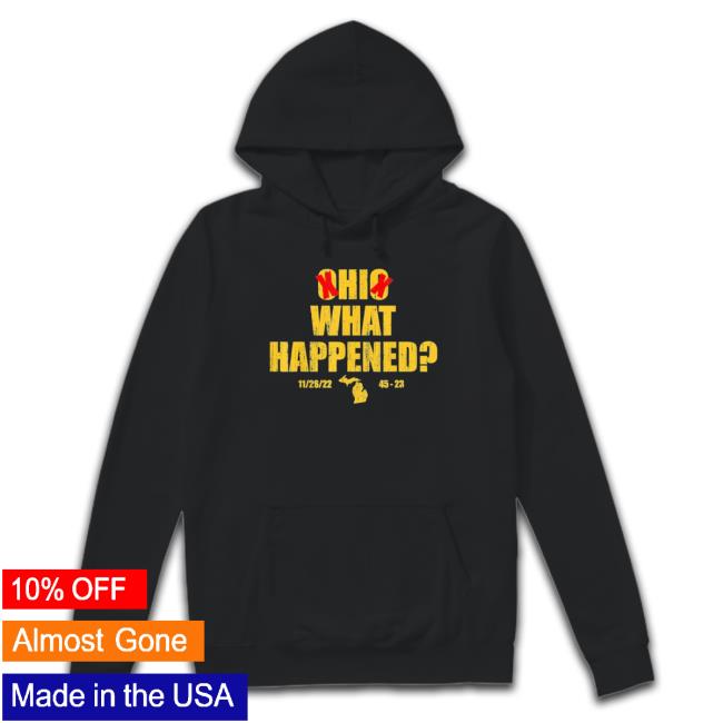 Official Ohio What Happened 11 26 22 45 23 Sweatshirts Official Ohio What Happened 11 26 22 45 23 Shirts