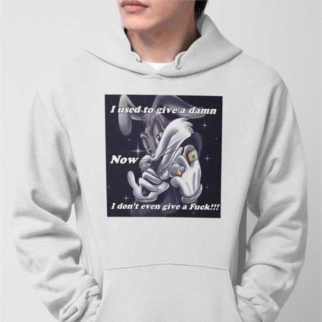 I Used To Give A Damn Now I Don't Even Give A Fuck Shirts Tristehomo