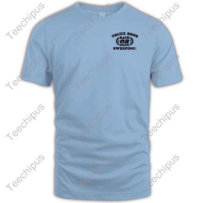 Ryan Truex Truex Brothers Sweeping Co Shirt Ryan Truex Truex Brothers Sweeping Co Hooded Sweatshirt