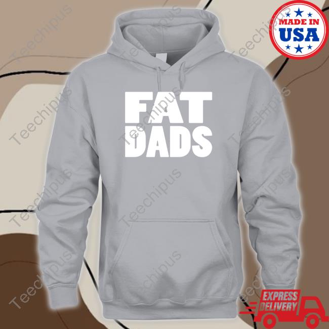 Fat Dads Hooded Sweatshirt Fat Dads Hoodie
