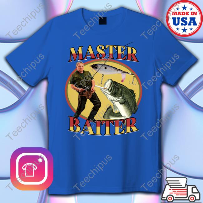 Crappy Worldwide Merch Master Baiter Shirt Master Baiter T Shirt