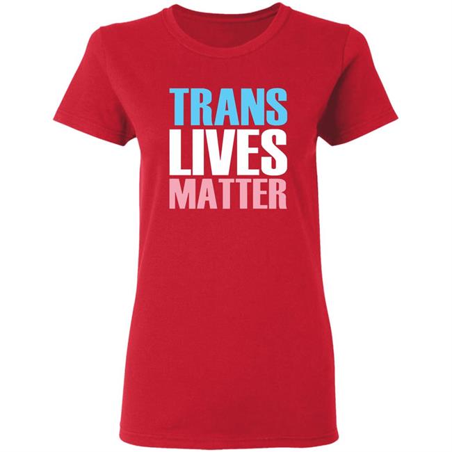 Trans Lives Matter T-Shirt Trans Lives Matter T-Shirt
