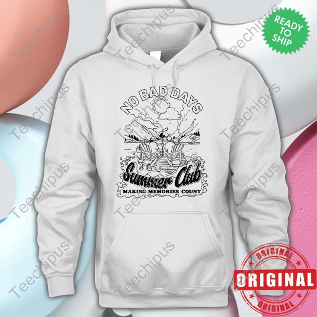 No Bad Day Summer Club Making Memories Count Hooded Sweatshirt