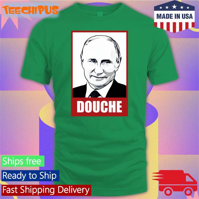 Douchebag Vladimir Putin T Shirt