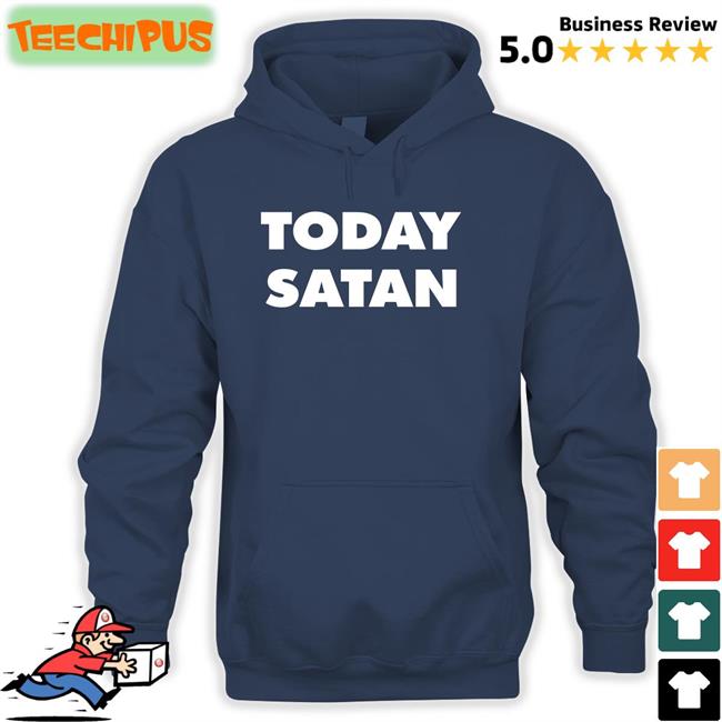 Today Satan Long Sleeve T Shirt