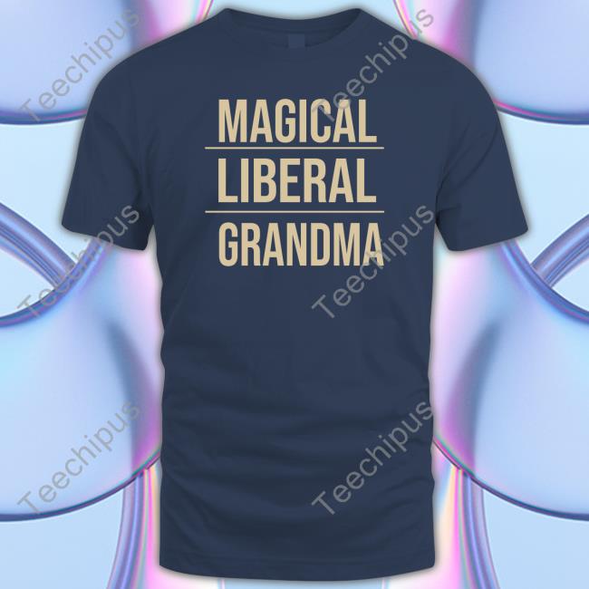 Magical Liberal Grandma Sweatshirt