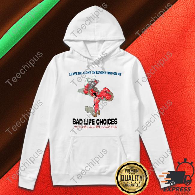Jmcgg Leave Me Alone I'm Ruminating On My Bad Life Choices Long Sleeve Tee Shirt