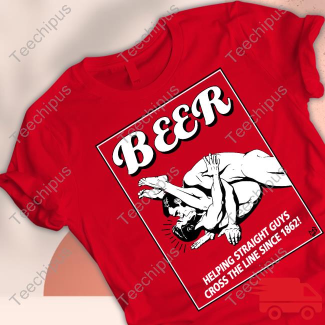 Tuenemigoefrain Beer Helping Straight Guys Cross The Line Since 1862 Tee Shirt