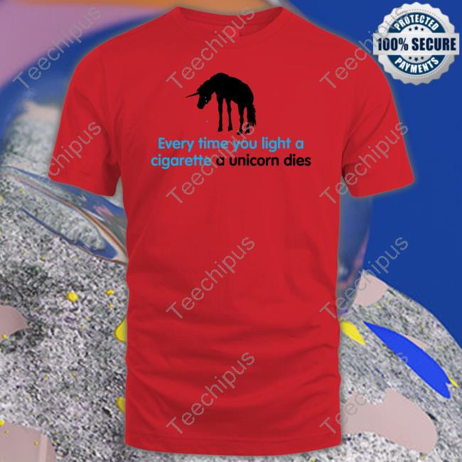 Every Time You Light A Cigarette A Unicorn Dies Hoodie