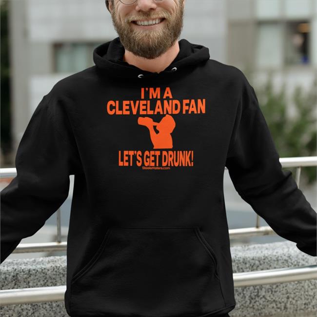 I I'm A Cleveland Fan Let's Get Drunk Shirt Mandinotmandy Mand