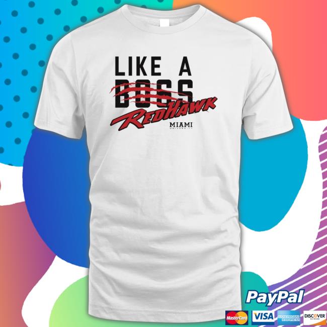 Like A Boss Redhawks Miami University Hoodie Like A Boss Redhawks Miami University Sweatshirt