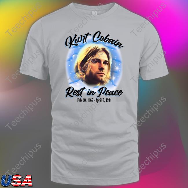 Shirts That Go Hard Rest In Peace Kurt T Shirt