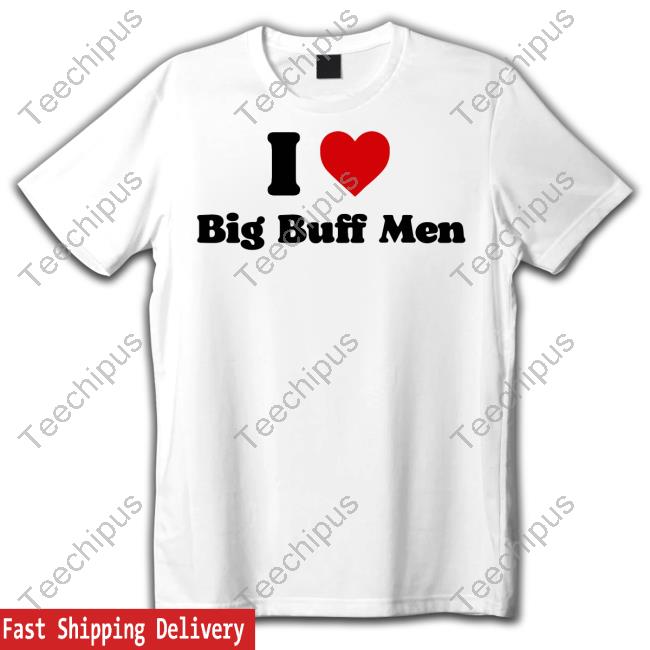 I Heart Big Buff Men Shirts
