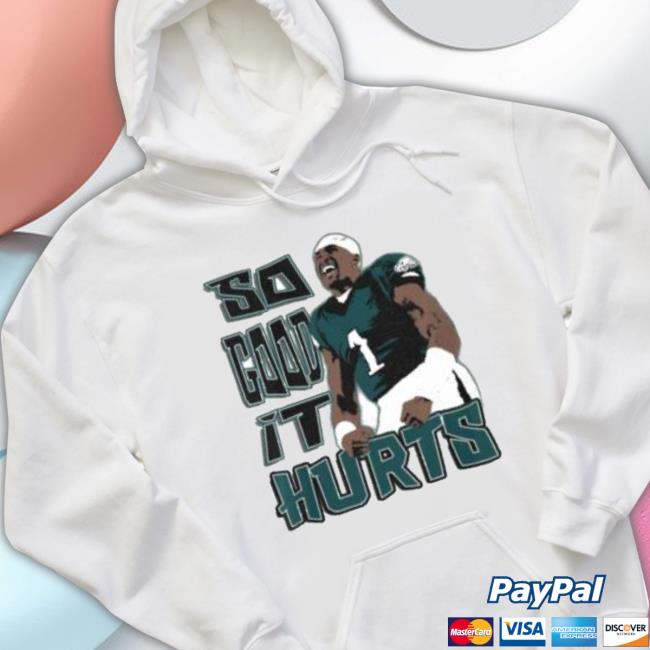 Jalen Hurts Philadelphia Eagles So Good It Hurts T-Shirt