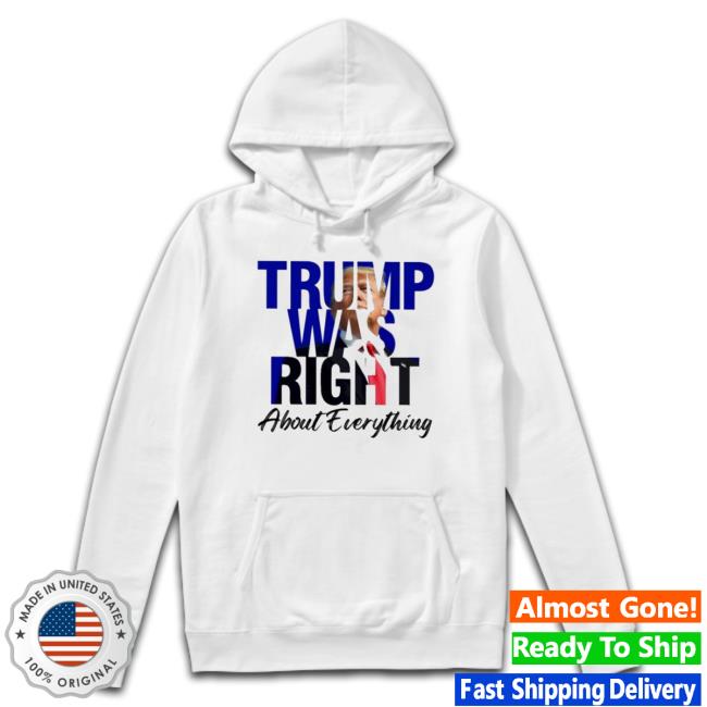 Official Trump Was Right About Everything Shirts
