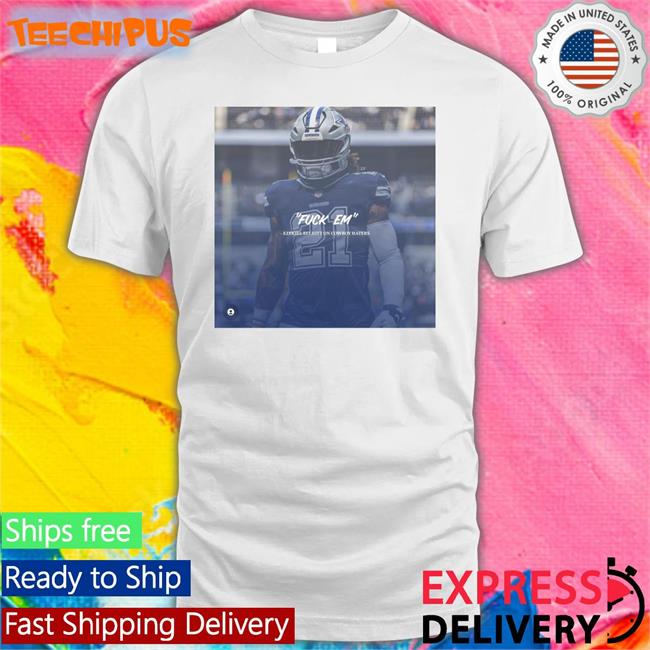 Fuck Em Ezekiel Elliott On Cowboy Haters Tee