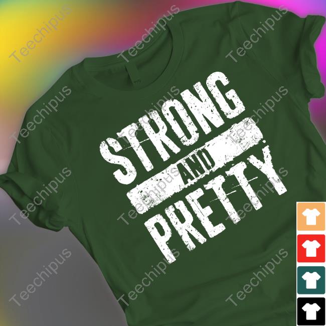 Strong And Pretty T-Shirt Strong And Pretty Gym Shirt