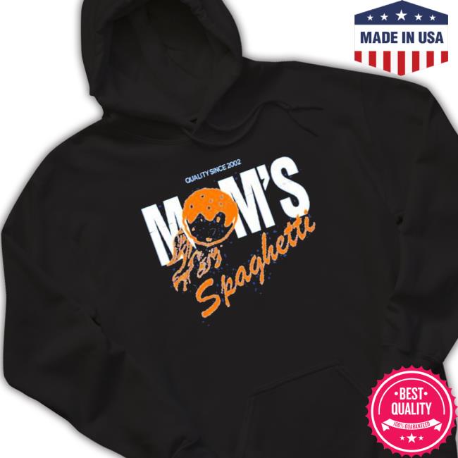 Quality Since 2002 Mom’S Spaghetti Sweatshirt