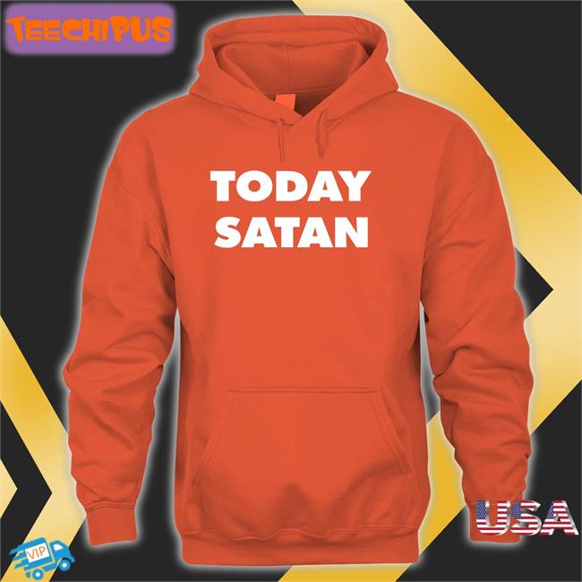 Today Satan T Shirts Today Satan Long Sleeve T Shirt