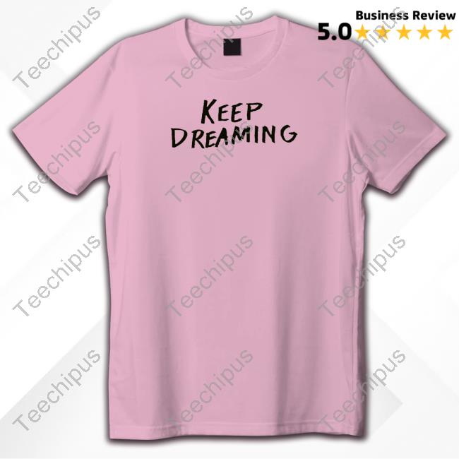 Protect The Youth Merch Keep Dreaming Shirt