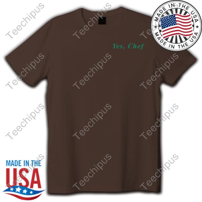 Yes Chef Hoodie Yes Chef T-Shirt