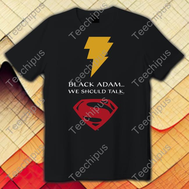 Dc Black Adam We Should Talk Shirt