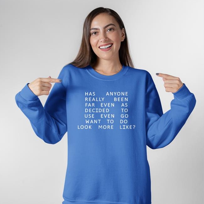 Shirts That Go Hard Has Anyone Really Been Far Even As Decided To Use Even Go Want To Do Look More Like Hoodie