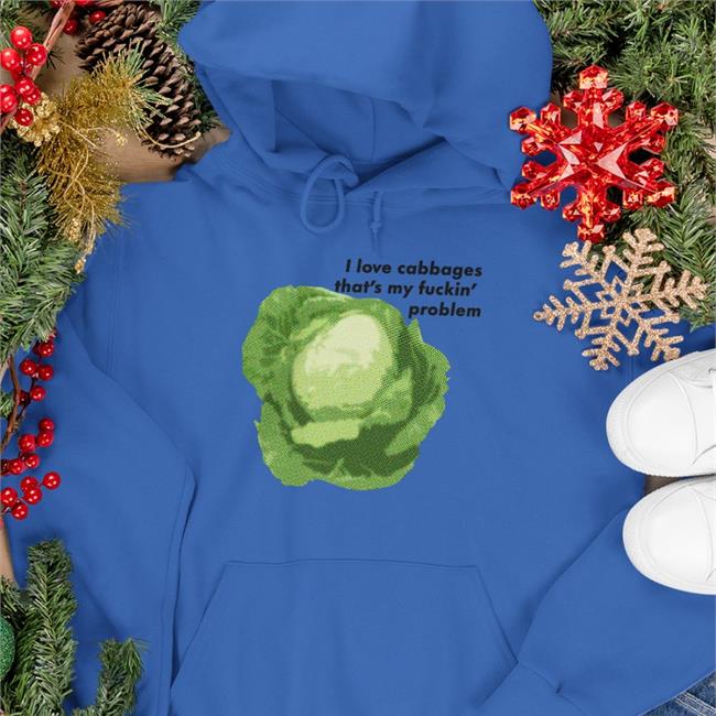 The Good Shirts Store Shirts That Go Hard I Love Cabbages Shirt