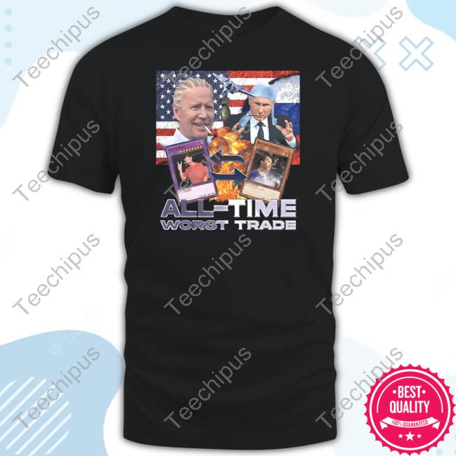Vodka Biden Putin All Time Worst Trade Tee