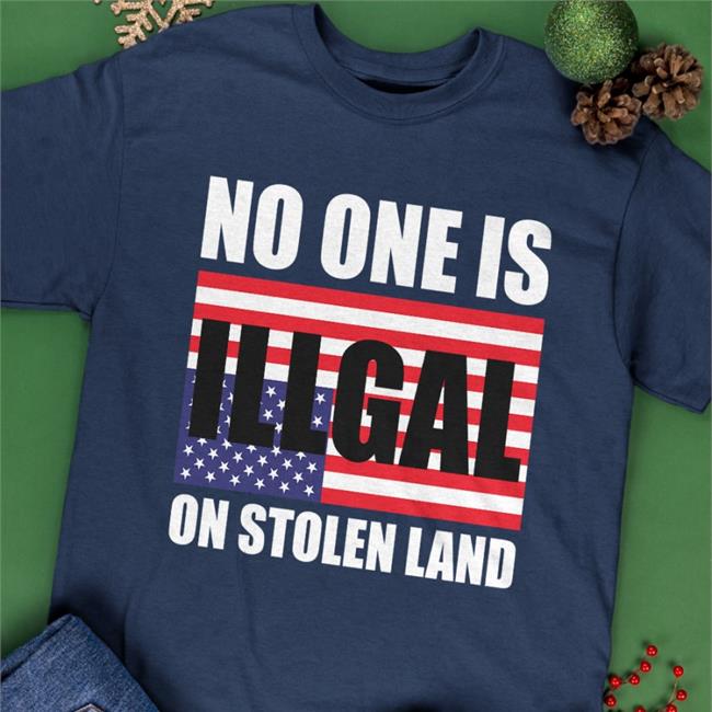 Native American No One Is Illegal On Stolen Land Shirt