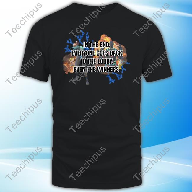 David Streetdank In The End Everyone Goes Back To The Lobby Even The Winners Hoodie