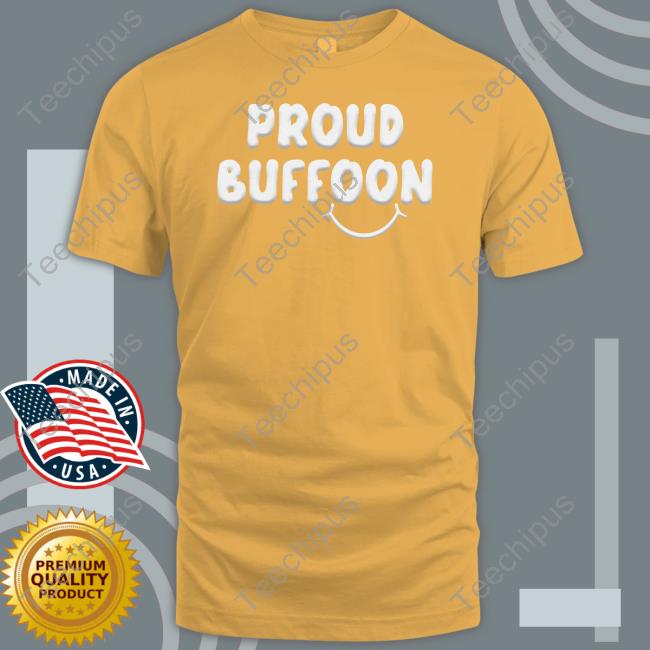 Official Lofe Store Proud Buffoon Shirt
