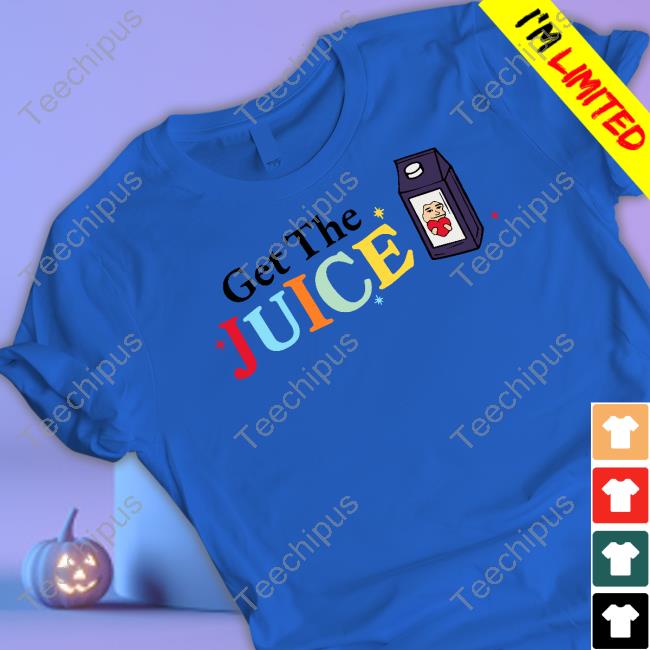 That5headguy Get The Juice Shirt, T Shirt, Hoodie, Sweater, Long Sleeve T-Shirt And Tank Top