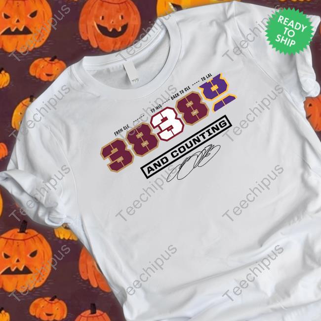 From Cle To Mia Back To Cle To Lal 38388 And Counting Shirt