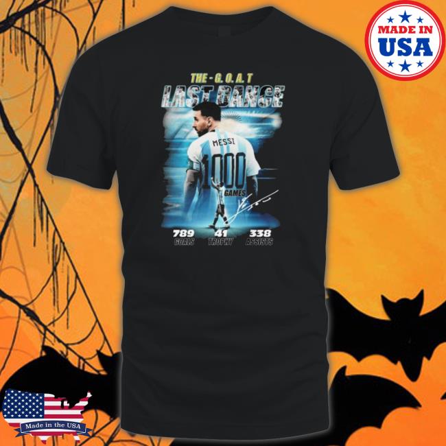 Lionel Messi 1000 Games The Goat Last Dance Signature Shirt