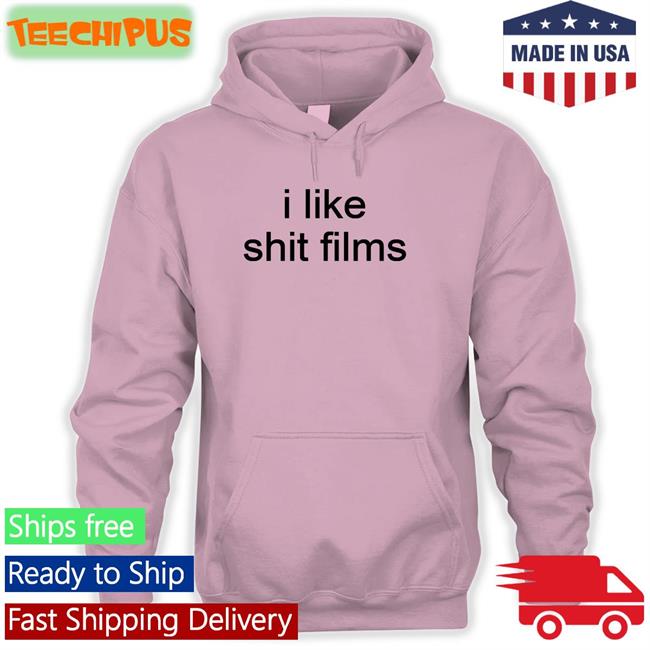 Shirtsthtgohard I Like Shit Films T Shirt I Like Shit Films Shirts