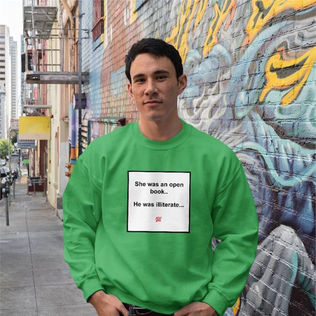 Memeking4real Merch She Was An Open Book He Was Illiterate T Shirt Meme King She Was An Open Book He Was Illiterate Hoodie Memeking4real Merch