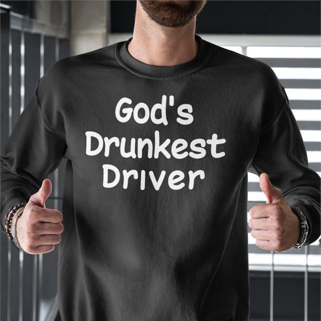 God's Drunkest Driver T-Shirts