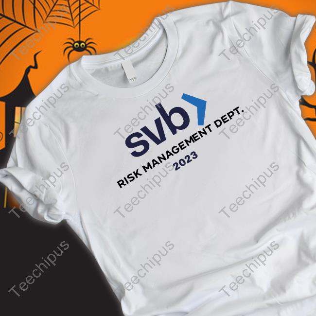Svb Risk Management Dept Funny Shirt