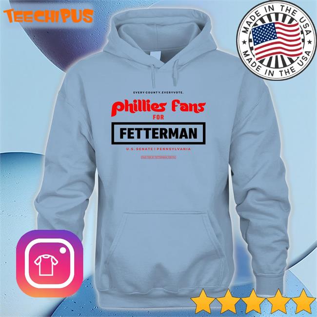 Every Country Every Vote Phillies Fans For Fetterman Long Sleeve Tee Shirt